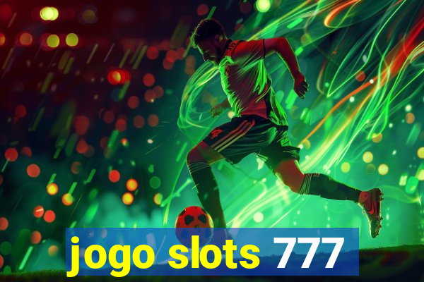 jogo slots 777