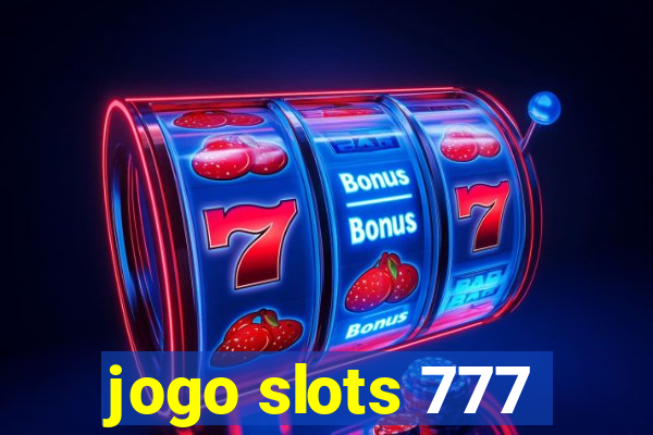 jogo slots 777