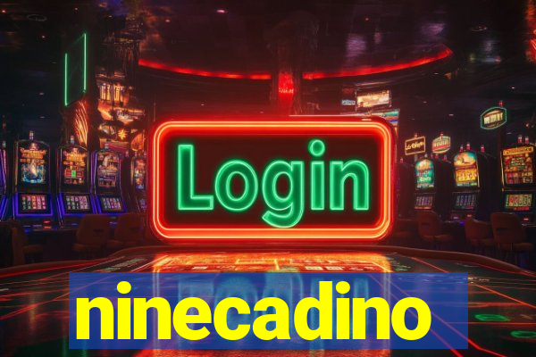 ninecadino