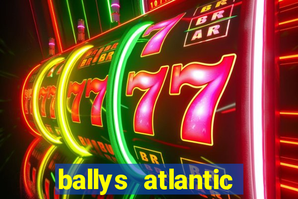 ballys atlantic city hotel & casino