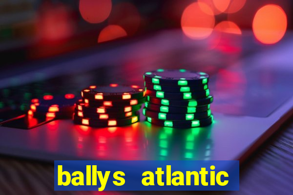 ballys atlantic city hotel & casino