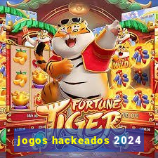 jogos hackeados 2024