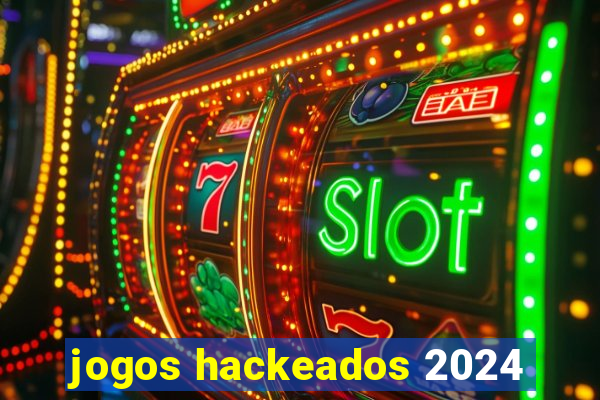 jogos hackeados 2024