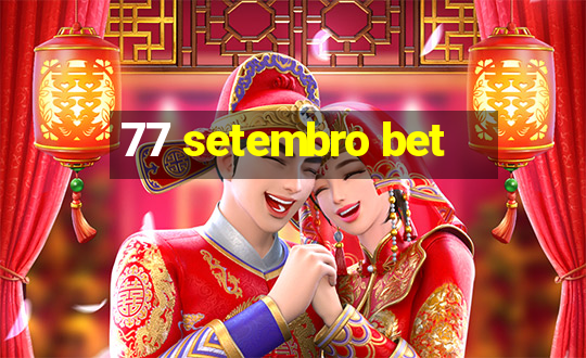 77 setembro bet