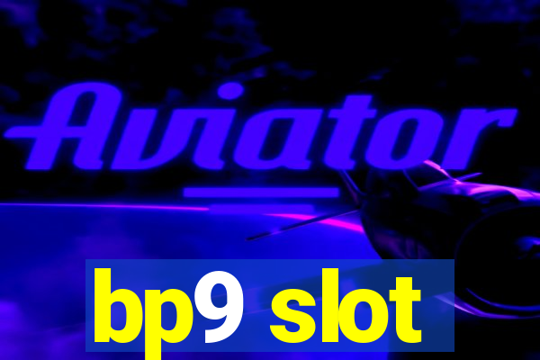 bp9 slot