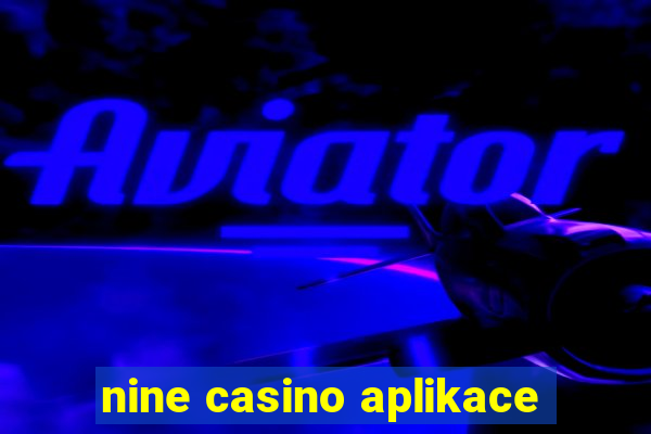 nine casino aplikace