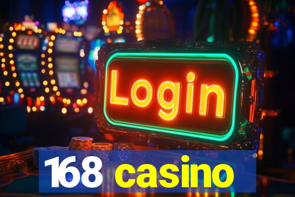 168 casino