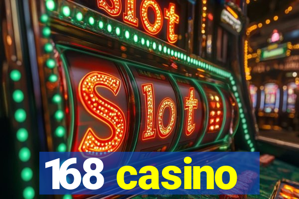 168 casino