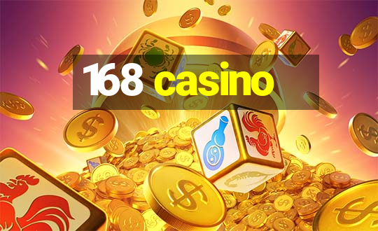 168 casino