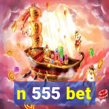 n 555 bet