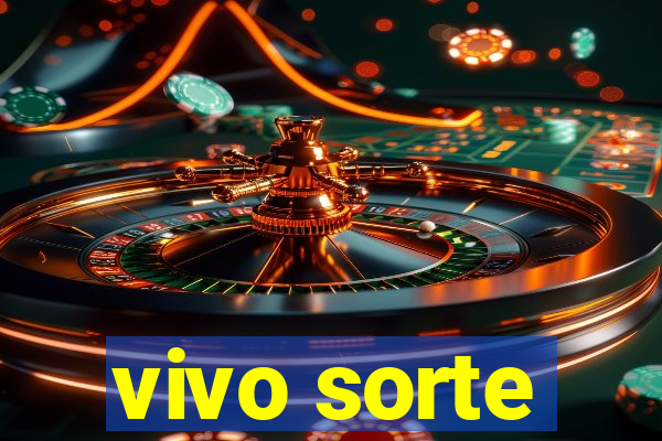 vivo sorte