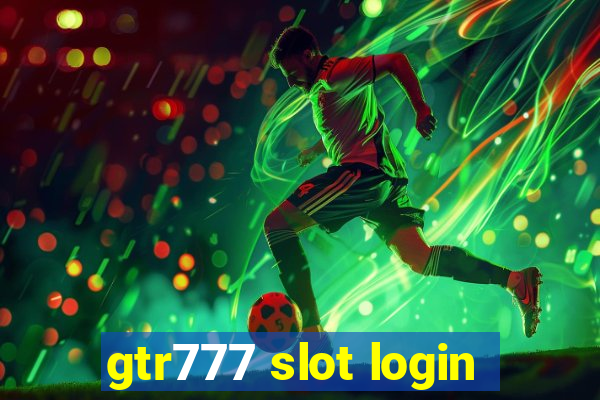 gtr777 slot login