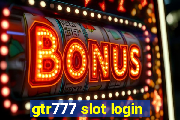 gtr777 slot login