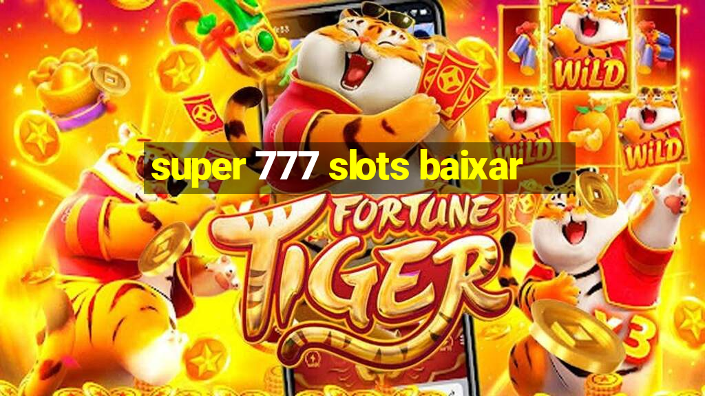 super 777 slots baixar