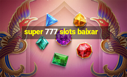 super 777 slots baixar