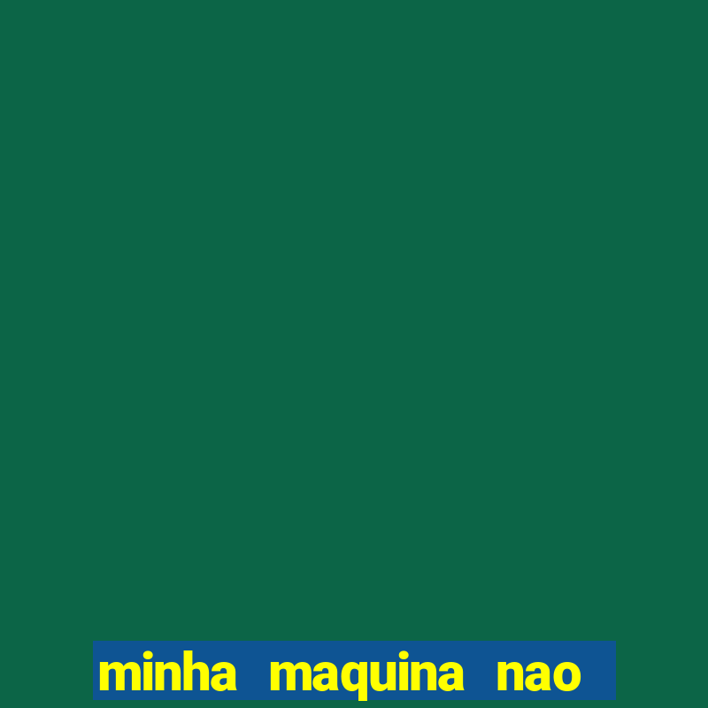 minha maquina nao quer jogar água fora