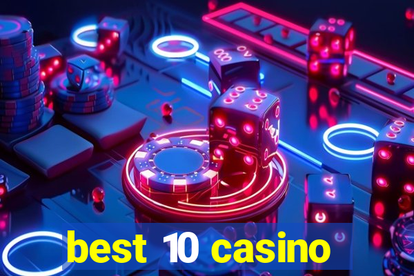 best 10 casino