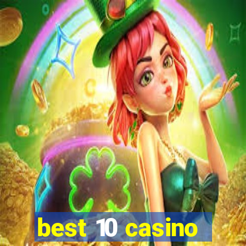 best 10 casino