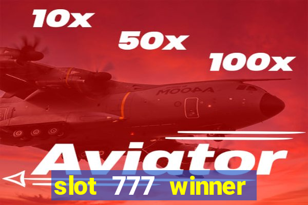 slot 777 winner paga mesmo