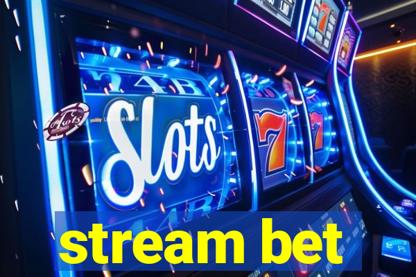 stream bet