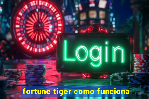 fortune tiger como funciona