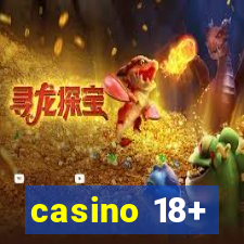 casino 18+