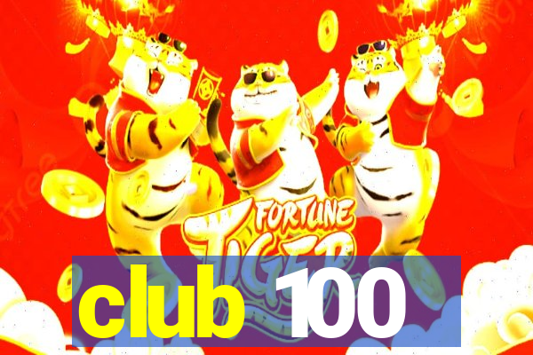 club 100