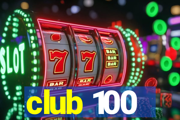 club 100