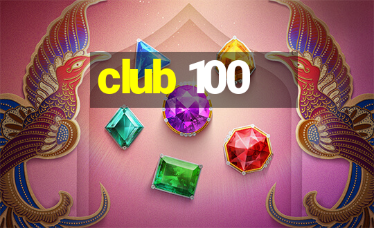 club 100