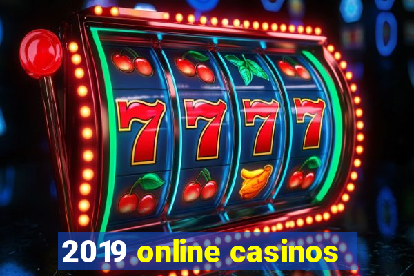 2019 online casinos