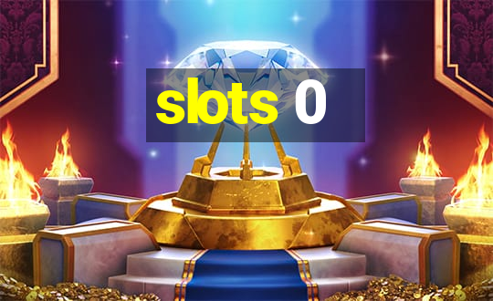 slots 0