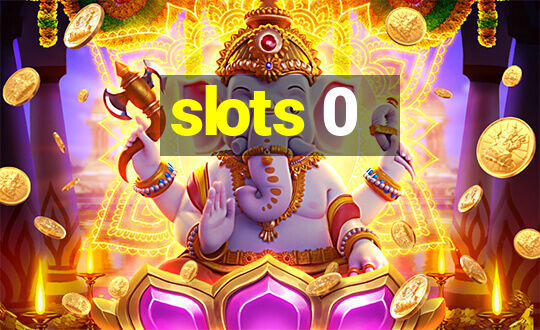 slots 0