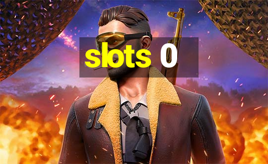 slots 0