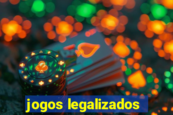 jogos legalizados