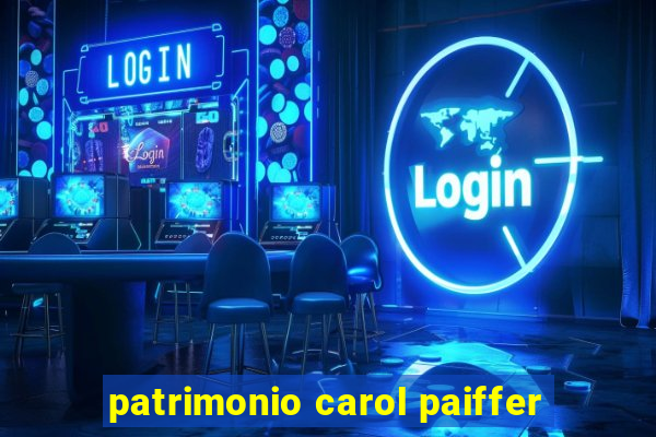 patrimonio carol paiffer