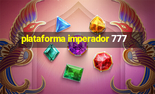 plataforma imperador 777