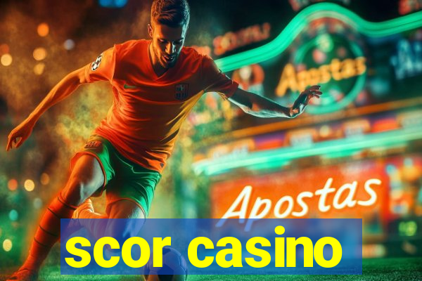 scor casino