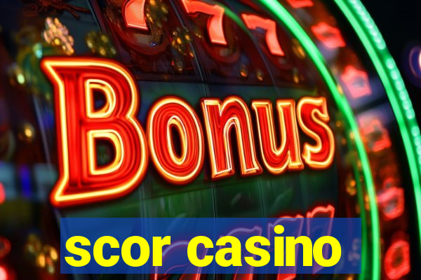 scor casino