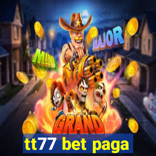 tt77 bet paga