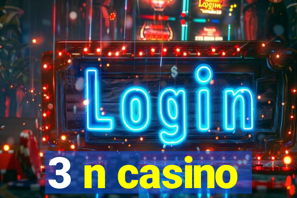 3 n casino