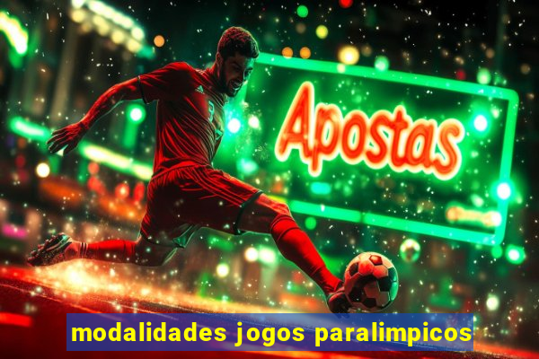 modalidades jogos paralimpicos