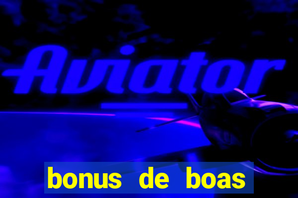 bonus de boas vindas casino