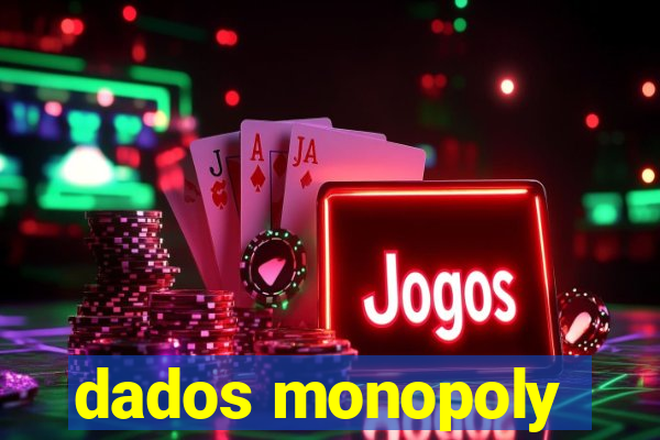 dados monopoly