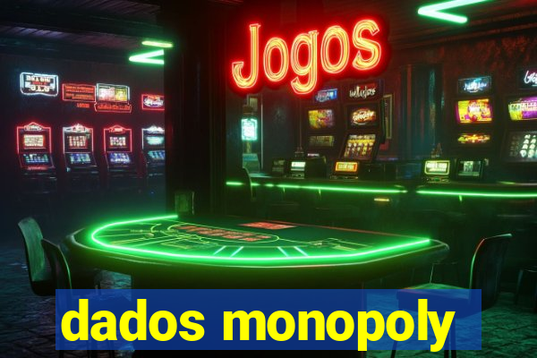 dados monopoly