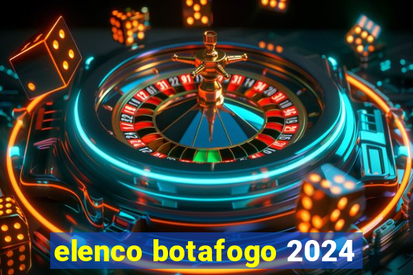 elenco botafogo 2024