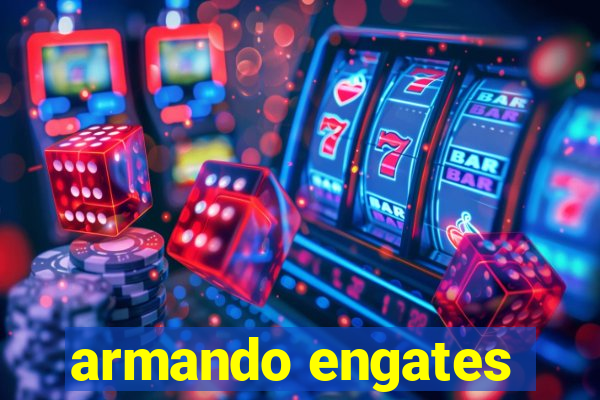 armando engates