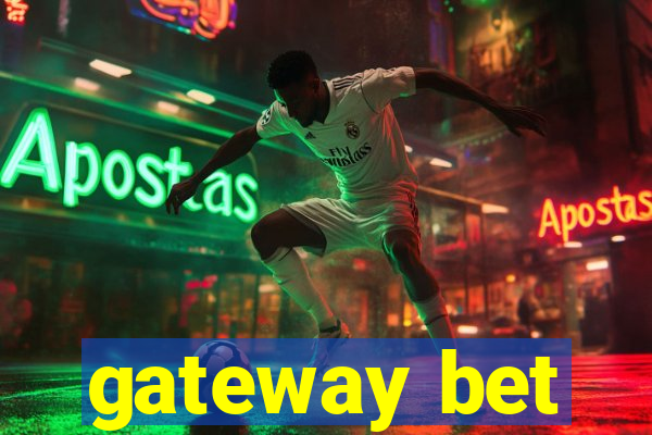 gateway bet