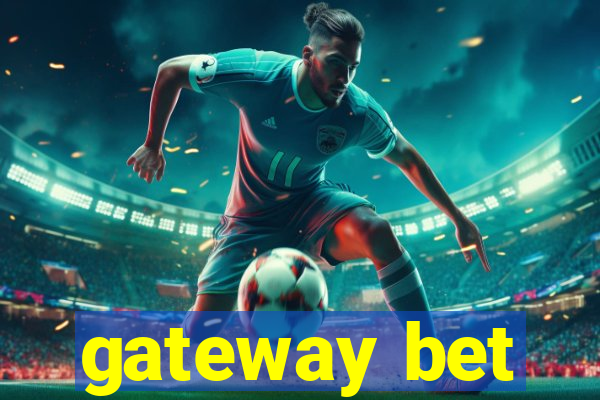 gateway bet