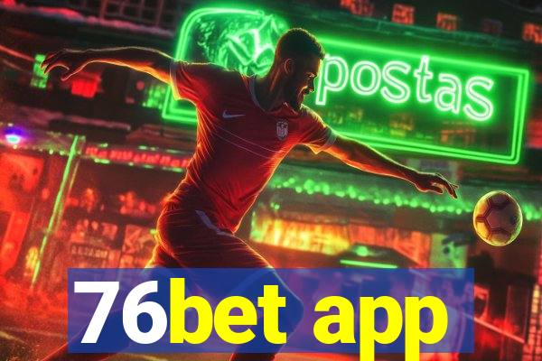 76bet app