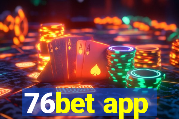 76bet app